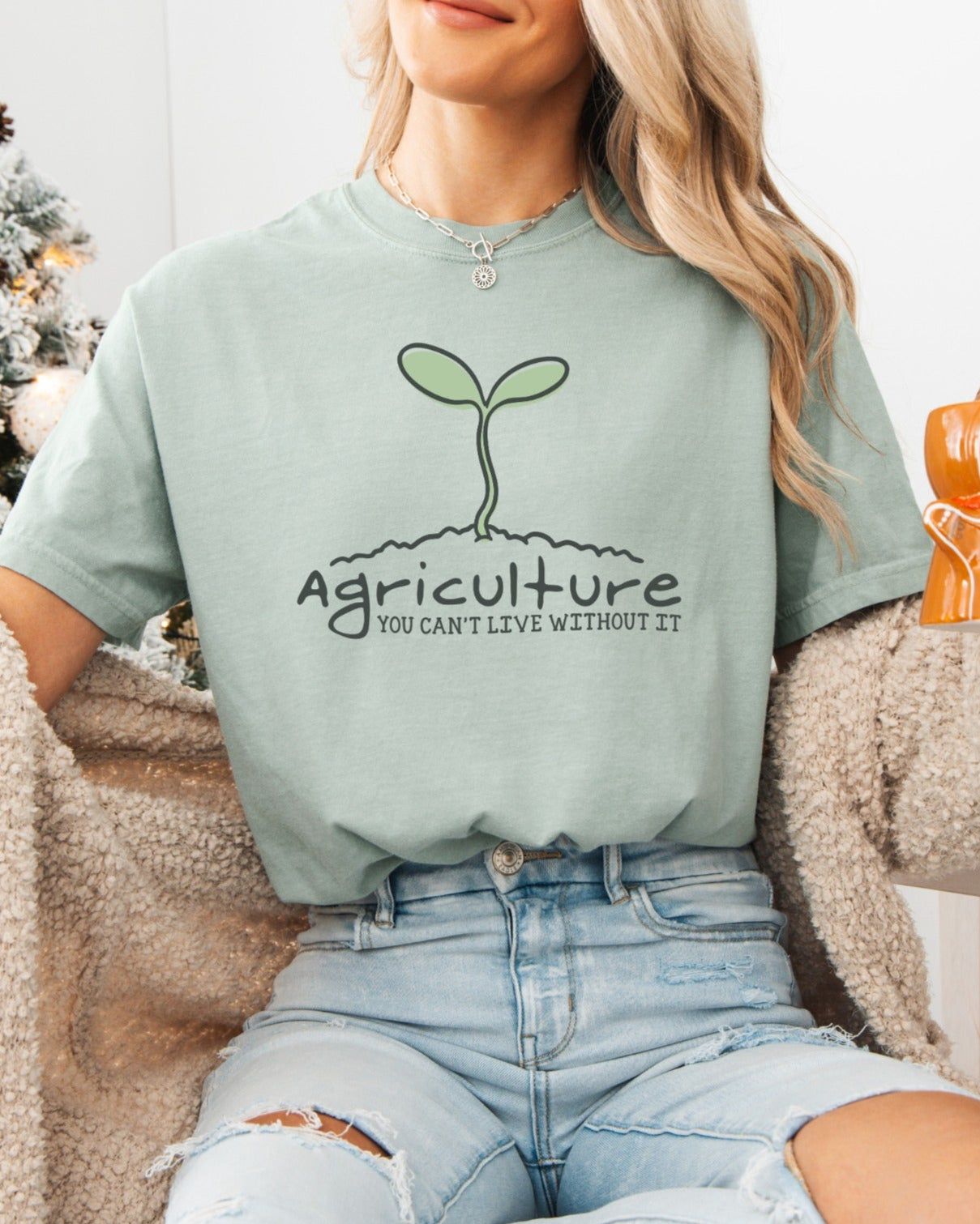 “Agriculture: You Can’t Live Without It” Comfort Colors Graphic Tee
