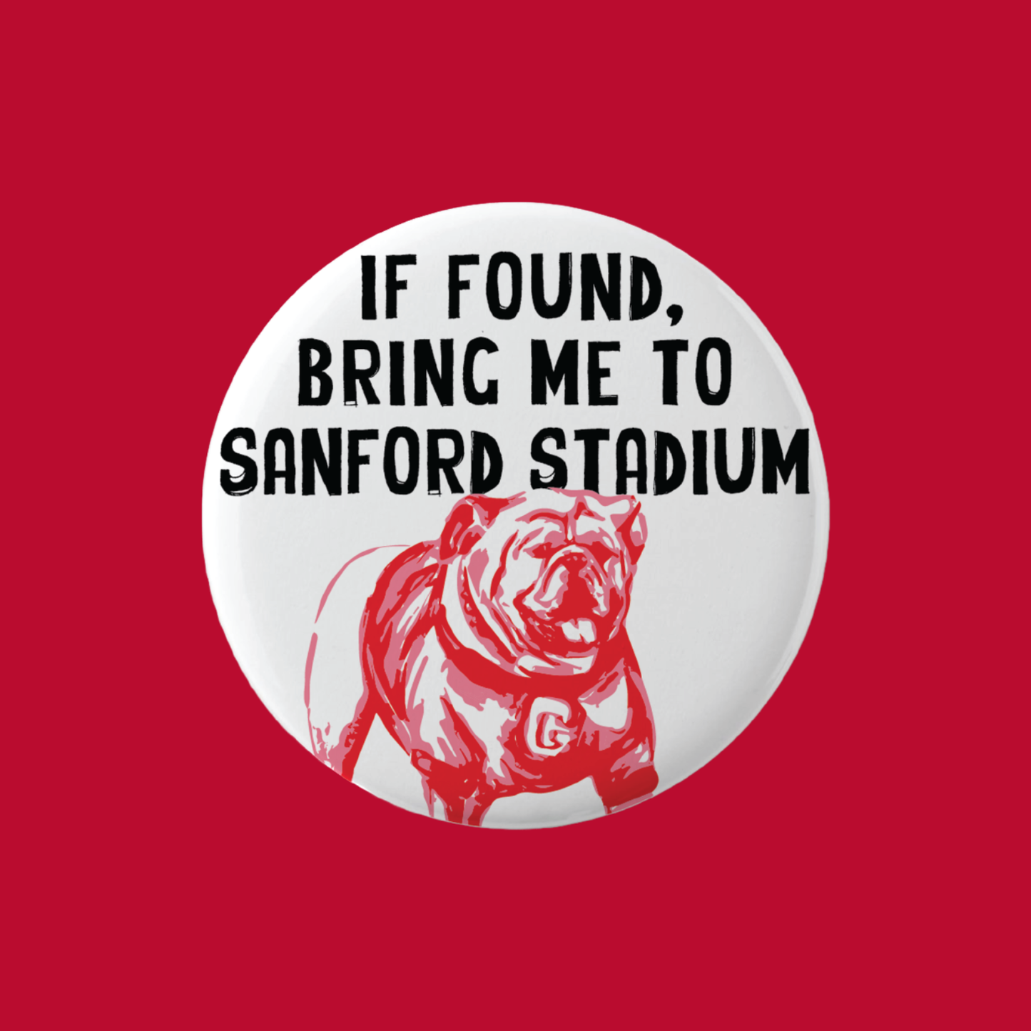 If Found Bring Me to Sanford Stadium Button