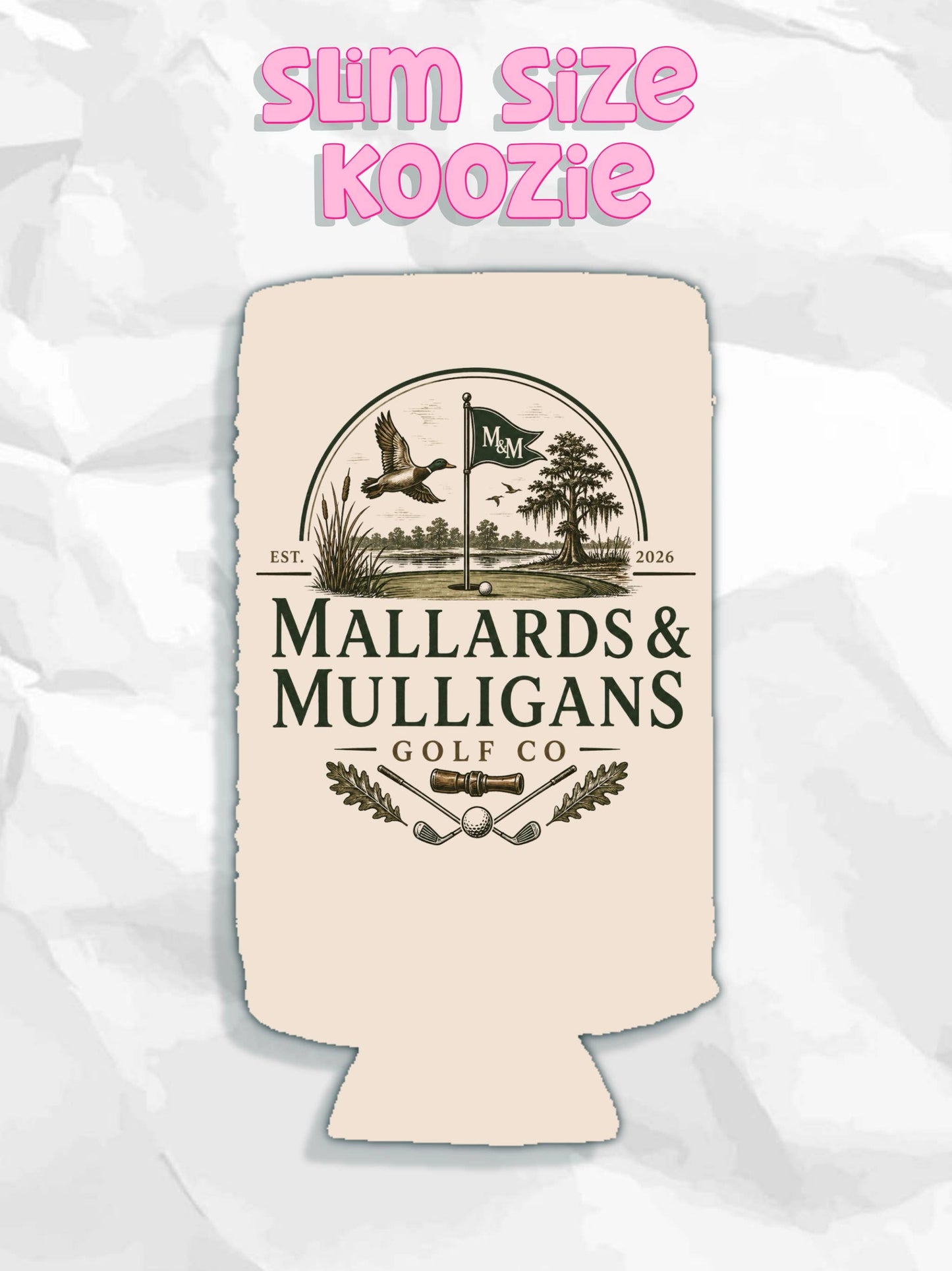 Custom for pin hunters with duck koozies : Slims