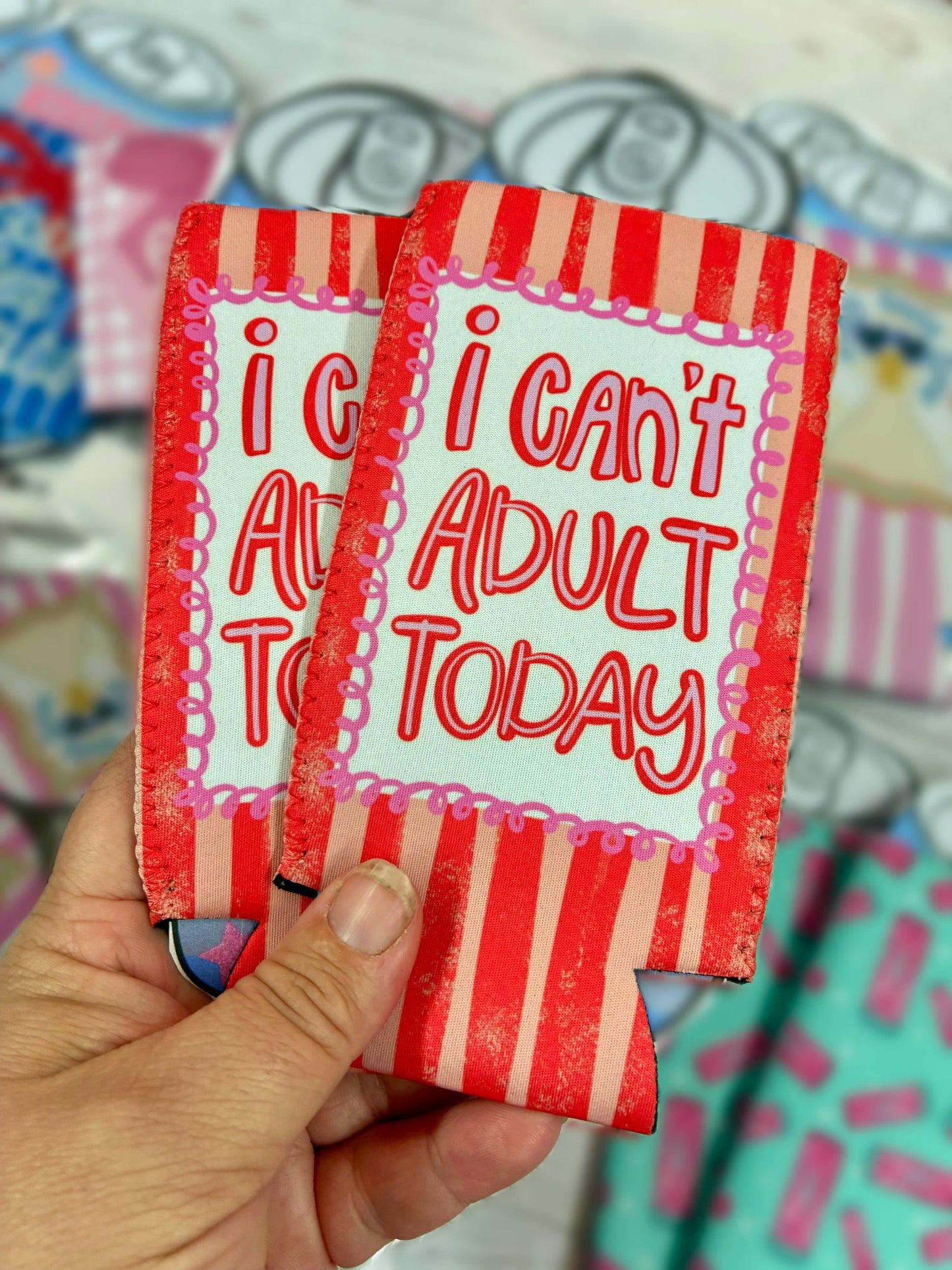 I can’t adult today can koozies: Slims