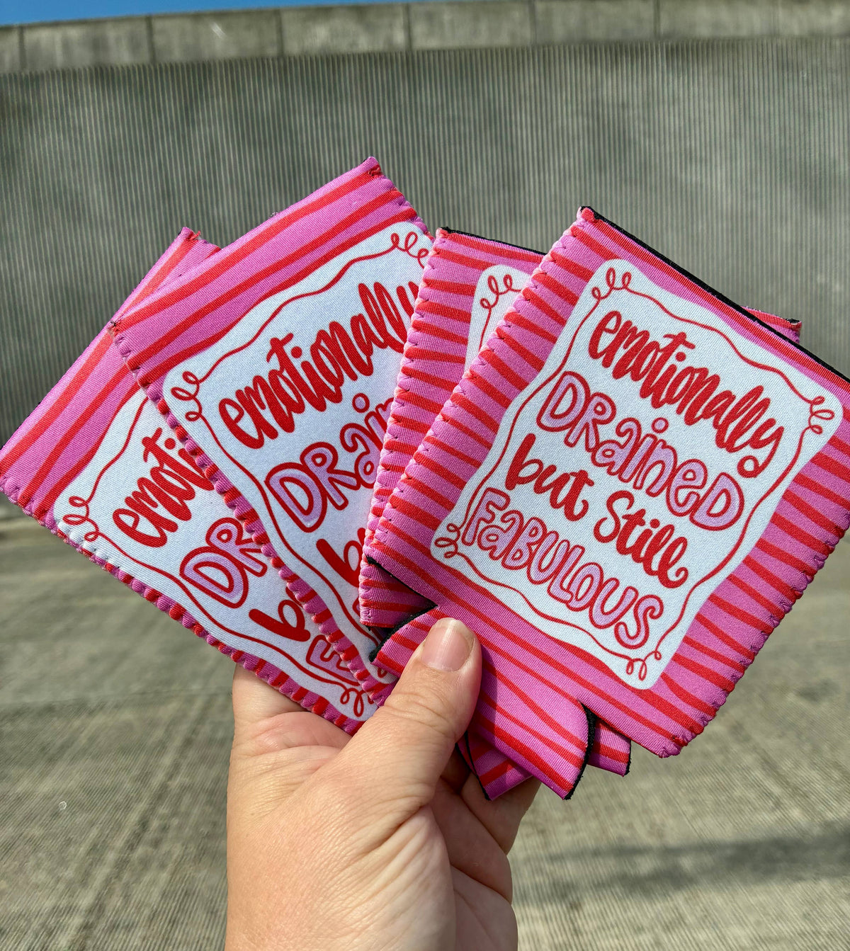 Emotionally drained but still fabulous can koozies: Slims