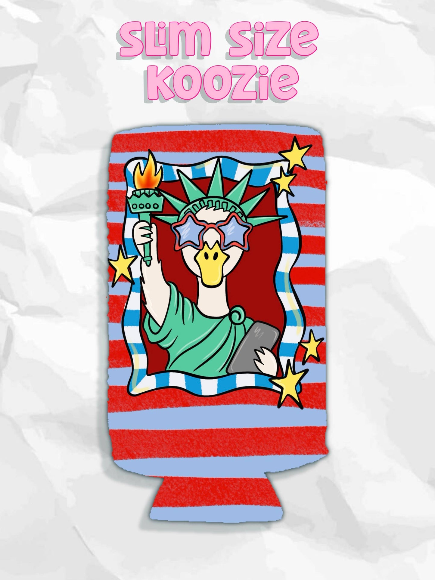 Silly goose patriotic Statue of Liberty koozies: Slims