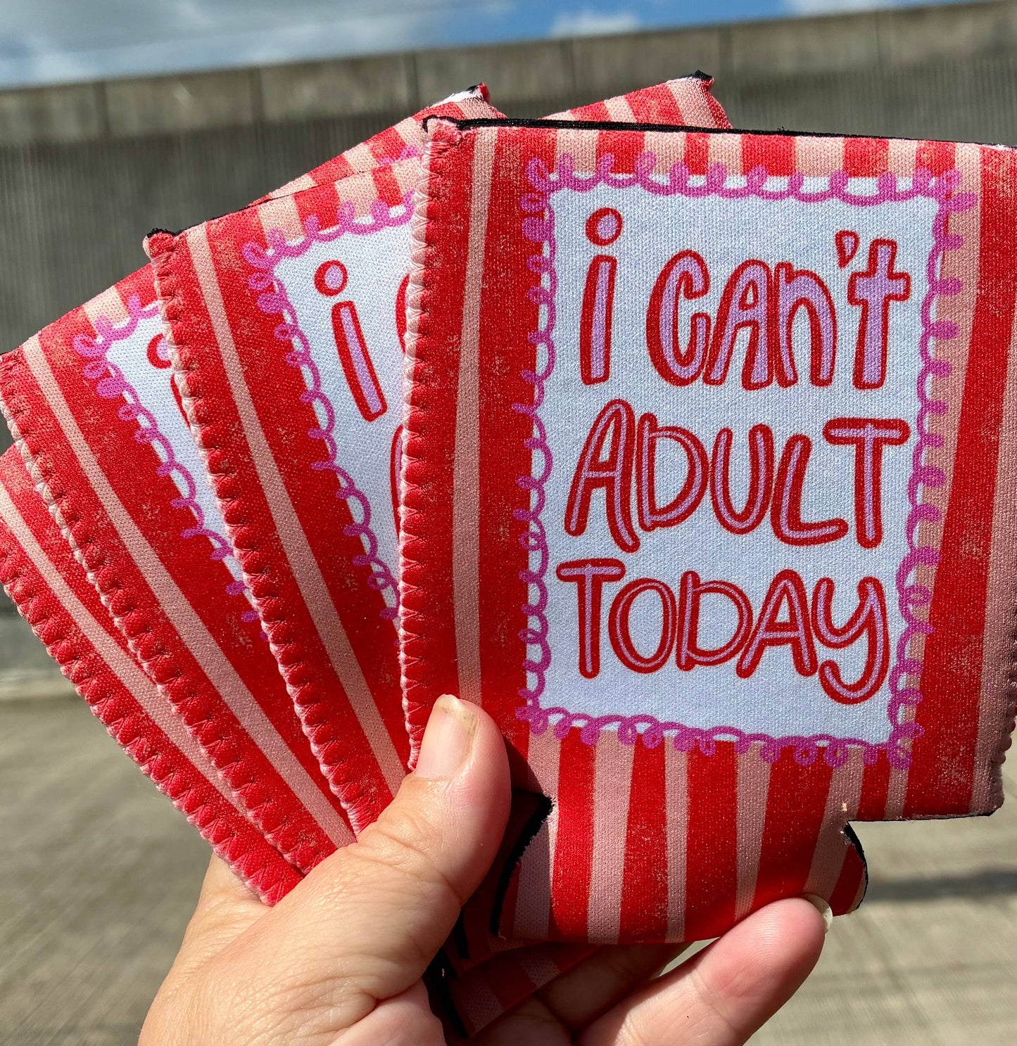 I can’t adult today can koozies: Slims
